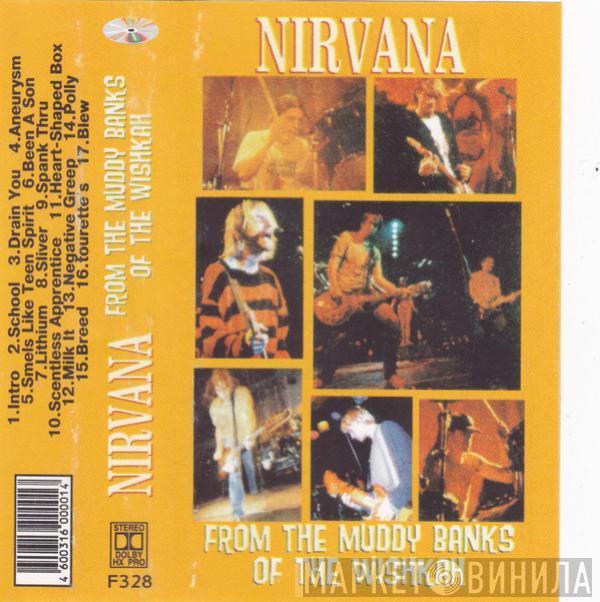  Nirvana  - From The Muddy Banks Of The Wishkah