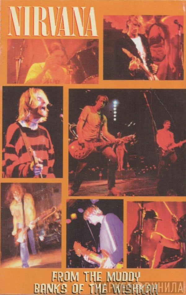  Nirvana  - From The Muddy Banks Of The Wishkah