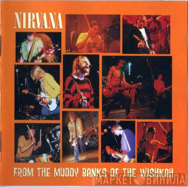  Nirvana  - From The Muddy Banks Of The Wishkah