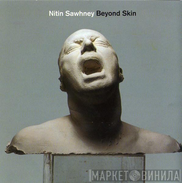  Nitin Sawhney  - Beyond Skin