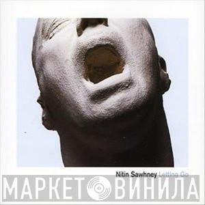 Nitin Sawhney - Letting Go