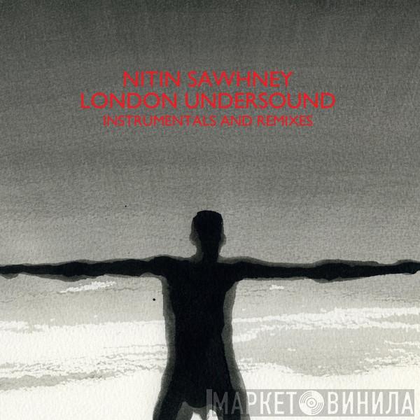  Nitin Sawhney  - London Undersound - Instrumentals And Remixes