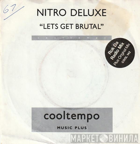 Nitro Deluxe - Let's Get Brutal (Rock Da Radio)