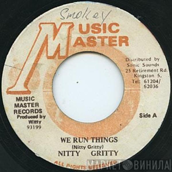  Nitty Gritty  - We Run Things / Version