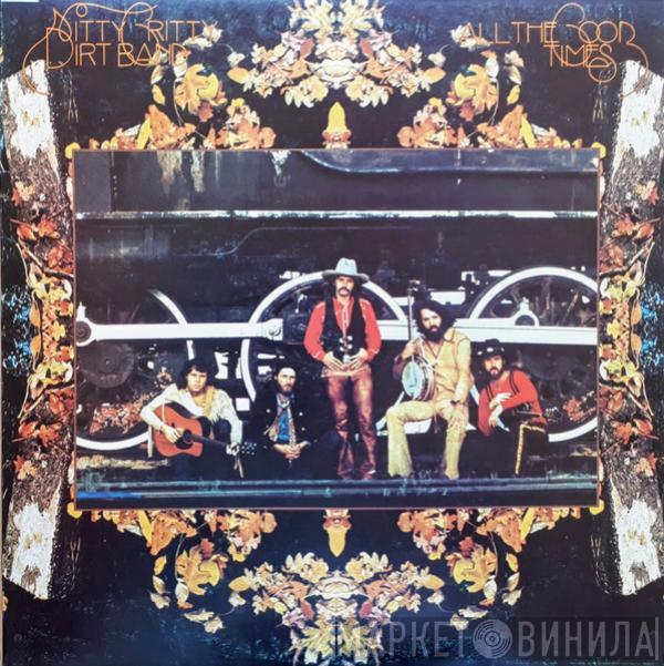 Nitty Gritty Dirt Band - All The Good Times