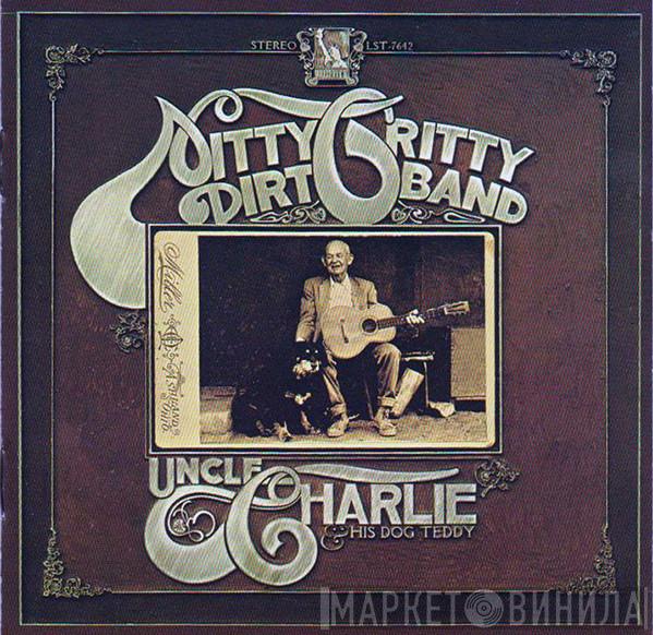  Nitty Gritty Dirt Band  - Uncle Charlie & His Dog Teddy