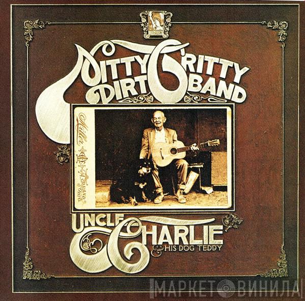 Nitty Gritty Dirt Band - Uncle Charlie & His Dog Teddy