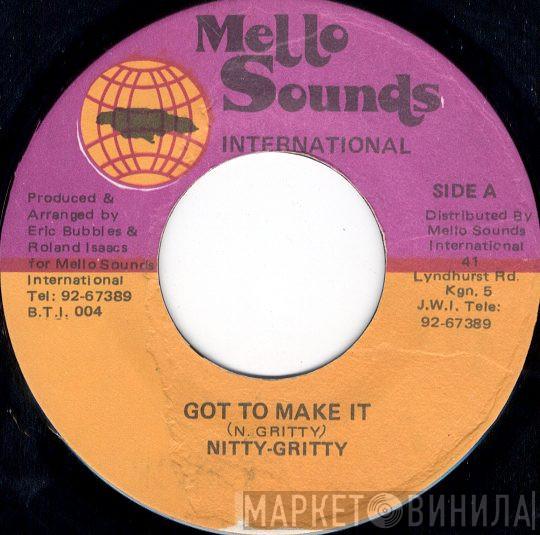 Nitty Gritty - Got To Make It