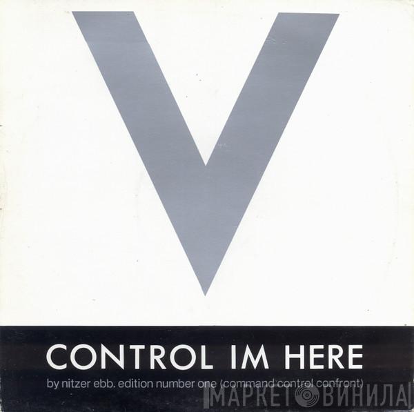 Nitzer Ebb - Control Im Here Edition Number One (Command Control Confront)