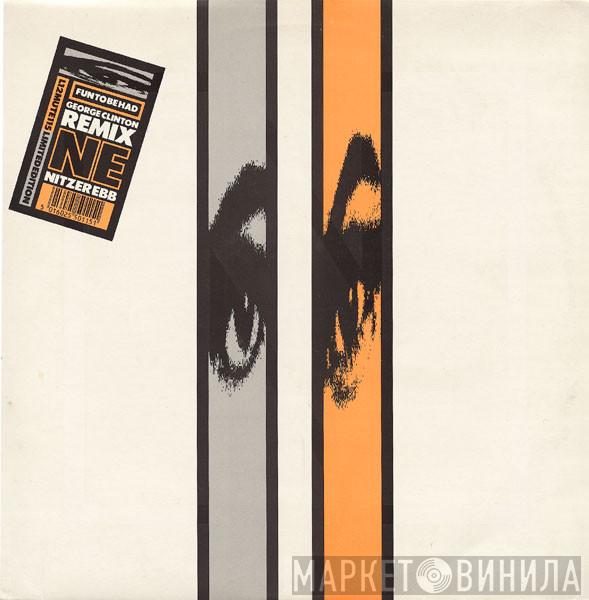 Nitzer Ebb - Fun To Be Had (George Clinton Remix)