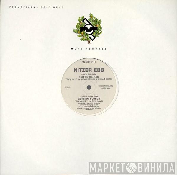 Nitzer Ebb - Fun To Be Had / Getting Closer