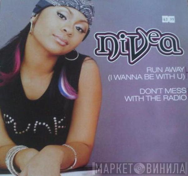 Nivea - Run Away (I Want To Be With You) / Don't Mess With The Radio