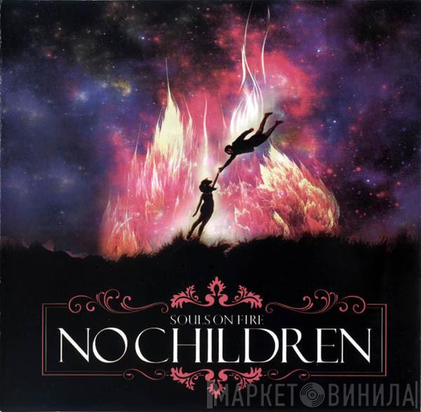 No Children  - Souls On Fire