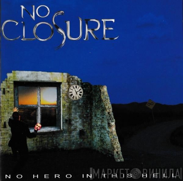 No Closure - No Hero In This Hell