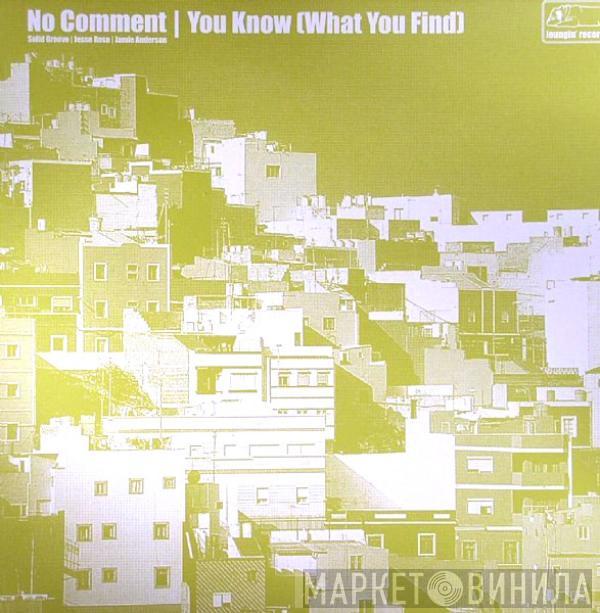 No Comment  - You Know (What You Find)