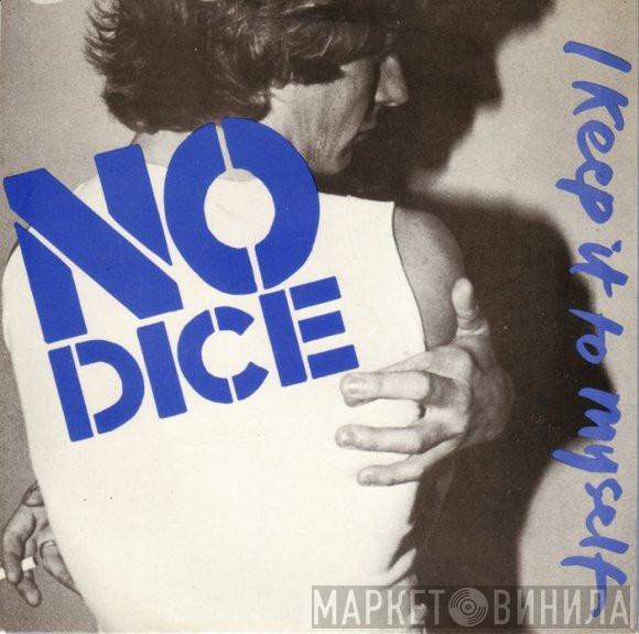  No Dice  - I Keep It To Myself