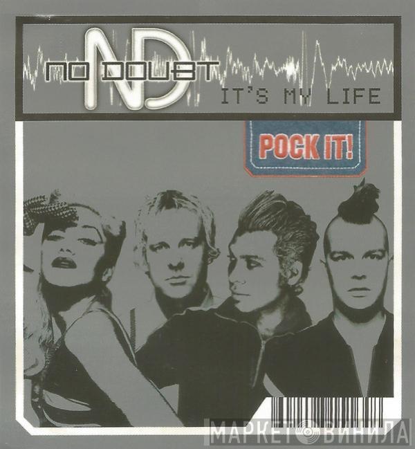  No Doubt  - It's My Life