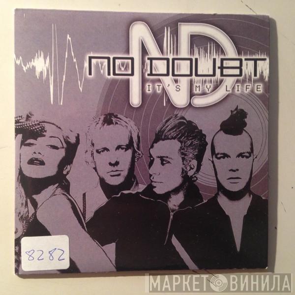  No Doubt  - It's My Life
