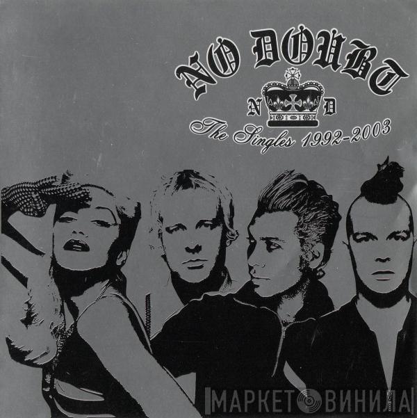  No Doubt  - The Singles 1992 - 2003