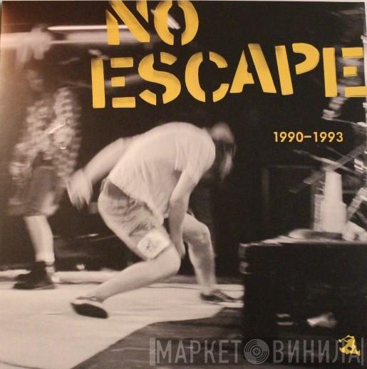 No Escape - 1990-1993