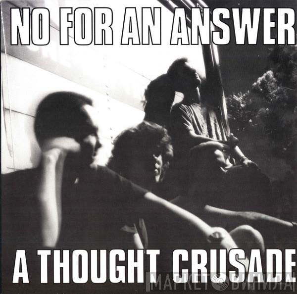 No For An Answer - A Thought Crusade