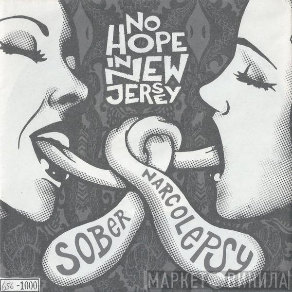 No Hope In New Jersey - Sober / Narcolepsy