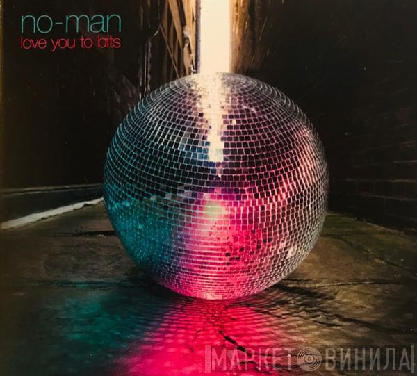 No-Man - Love You To Bits