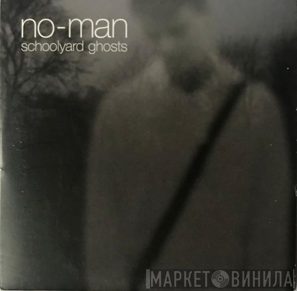  No-Man  - Schoolyard Ghosts