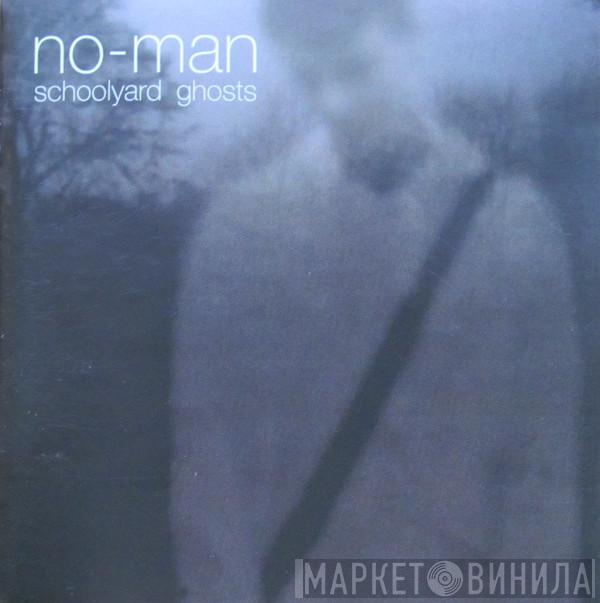  No-Man  - Schoolyard Ghosts