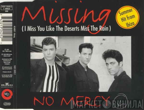 No Mercy - Missing (I Miss You Like The Deserts Miss The Rain)