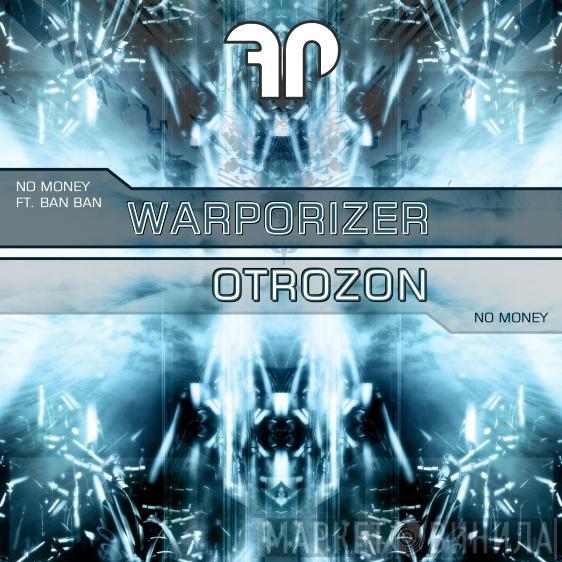 No Money, BanBan - Warporizer / Otrozon