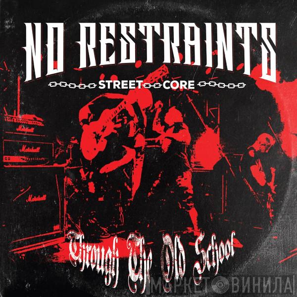 No Restraints  - Through The Old School
