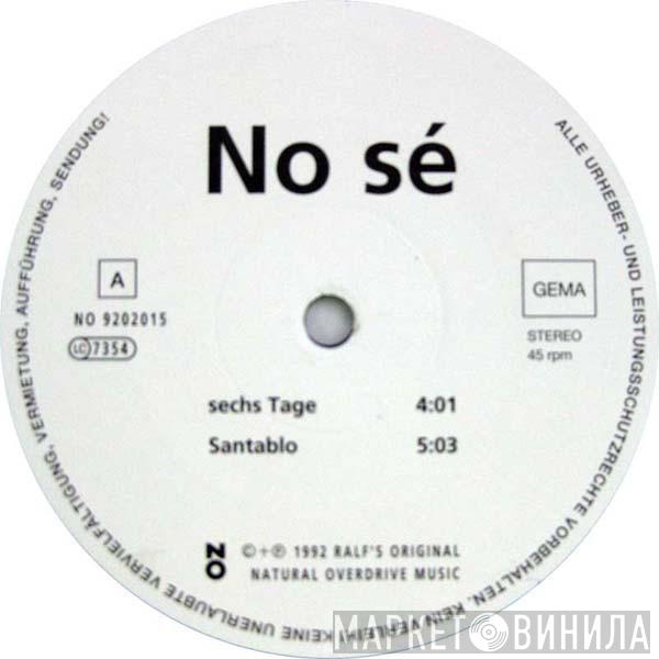 No Sé - Sechs Tage