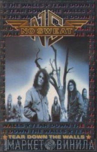 No Sweat  - Tear Down The Walls