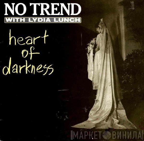 No Trend, Lydia Lunch - Heart Of Darkness