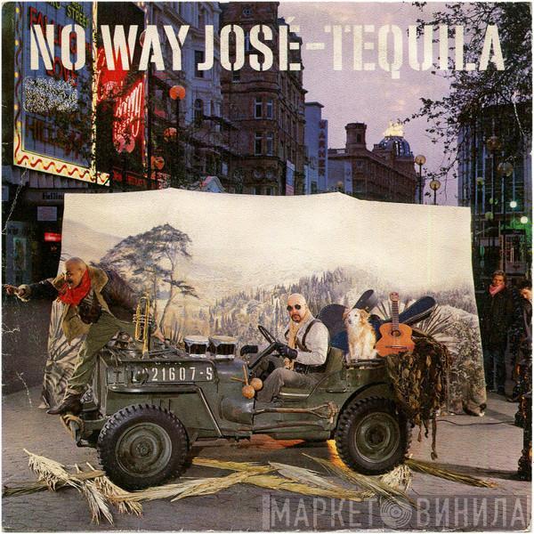  No Way Jose  - Tequila