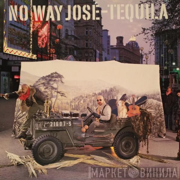  No Way Jose  - Tequila