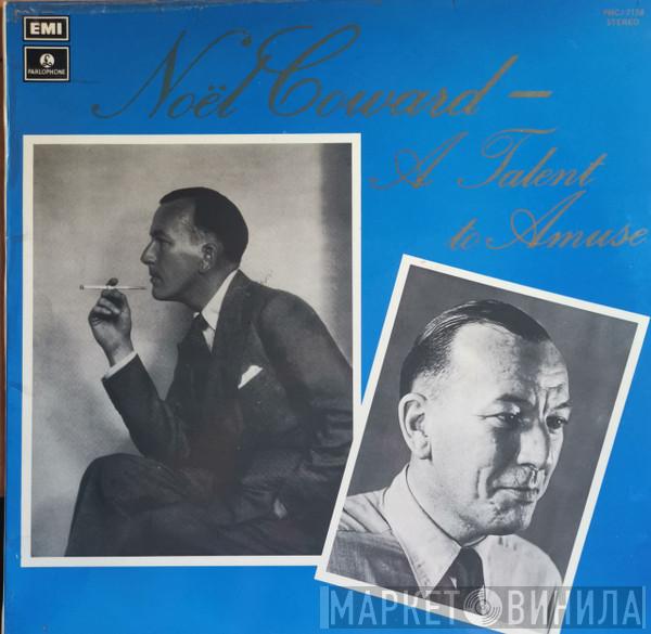 Noël Coward - A Talent To Amuse