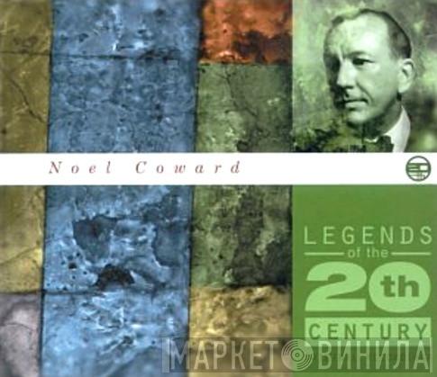 Noël Coward - Legends Of The 20th Century