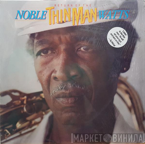  Noble Watts  - Return Of The Thin Man