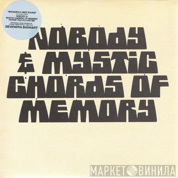 Nobody, Mystic Chords Of Memory - Broaden A New Sound