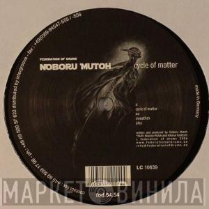 Noboru Mutoh - Cycle Of Matter