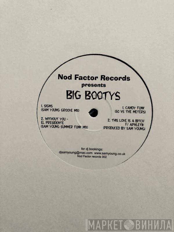  - Nod Factor Records Presents Big Bootys