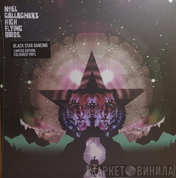  Noel Gallagher's High Flying Birds  - Black Star Dancing