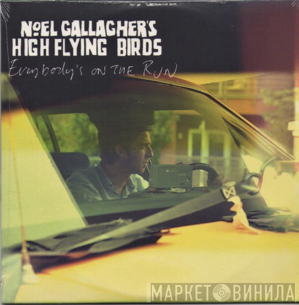 Noel Gallagher's High Flying Birds - Everybody's On The Run