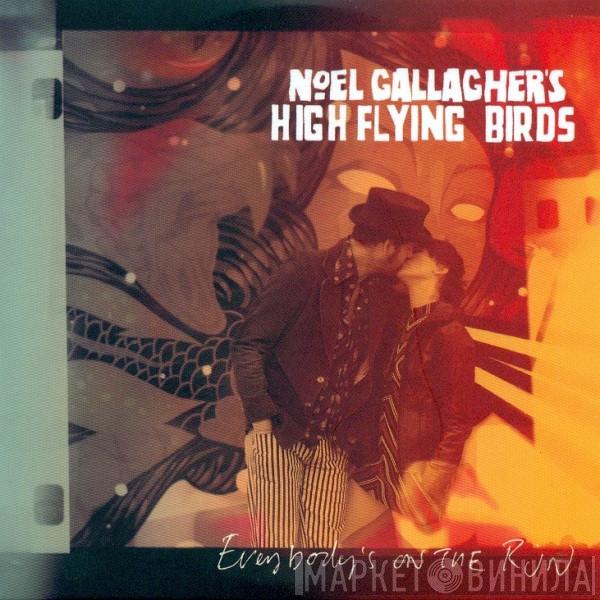  Noel Gallagher's High Flying Birds  - Everybody's On The Run