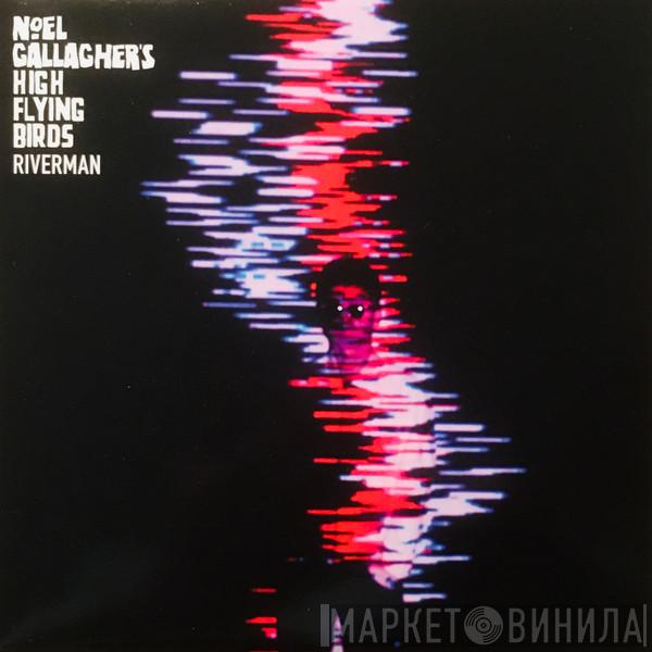 Noel Gallagher's High Flying Birds - Riverman