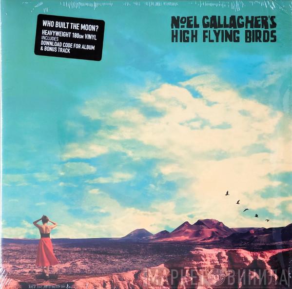  Noel Gallagher's High Flying Birds  - Who Built The Moon?