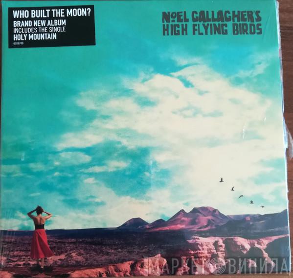  Noel Gallagher's High Flying Birds  - Who Built The Moon?