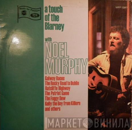 Noel Murphy  - A Touch Of The Blarney